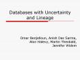 Databases with Uncertainty and Lineage PowerPoint PPT Presentation