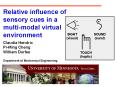 Relative influence of sensory cues in a multimodal virtual environment PowerPoint PPT Presentation
