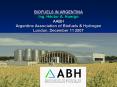 BIOFUELS IN ARGENTINA Ing' Hctor A' Huergo AABH Argentine Association of Biofuels PowerPoint PPT Presentation