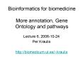 Bioinformatics for biomedicine More annotation, Gene Ontology and pathways PowerPoint PPT Presentation
