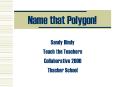 Name that Polygon PowerPoint PPT Presentation
