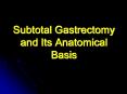 Subtotal Gastrectomy and Its Anatomical Basis PowerPoint PPT Presentation