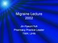 Migraine%20Lecture%202002 PowerPoint PPT Presentation