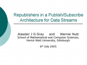 Republishers in a PublishSubscribe Architecture for Data Streams