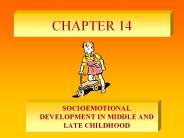 SOCIOEMOTIONAL DEVELOPMENT IN MIDDLE AND LATE CHILDHOOD