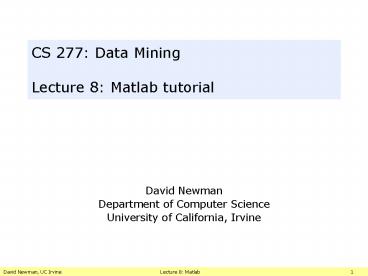 David Newman, UC Irvine Lecture 8: Matlab 1