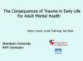 The Consequences of Trauma in Early Life PowerPoint PPT Presentation