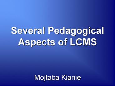 Several Pedagogical Aspects of LCMS