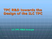 Linear Collider TPC R