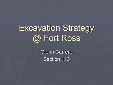 Excavation Strategy Fort Ross