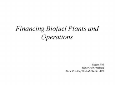 Financing Biofuel Plants and Operations