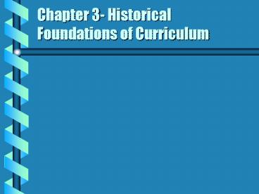 Chapter 3 Historical Foundations of Curriculum