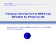 Romanian Contributions to GMES and European EO Infrastructure PowerPoint PPT Presentation
