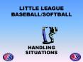 LITTLE LEAGUE BASEBALLSOFTBALL PowerPoint PPT Presentation