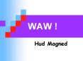 WAW PowerPoint PPT Presentation