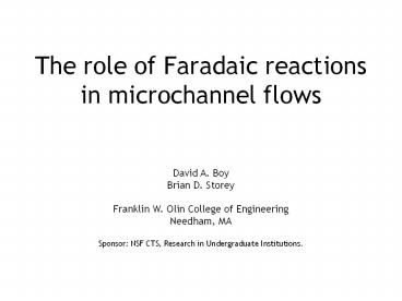 The role of Faradaic reactions in microchannel flows