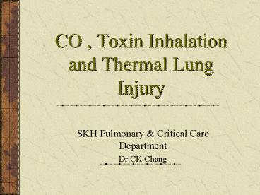 CO , Toxin Inhalation and Thermal Lung Injury