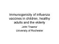 Immunogenicity of influenza vaccines in children, healthy adults and the elderly PowerPoint PPT Presentation