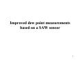Improved dew point measurements based on a SAW sensor PowerPoint PPT Presentation