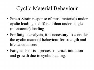 Cyclic Material Behaviour