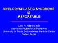 MYELODYSPLASTIC SYNDROME IS REPORTABLE PowerPoint PPT Presentation