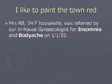 I like to paint the town red