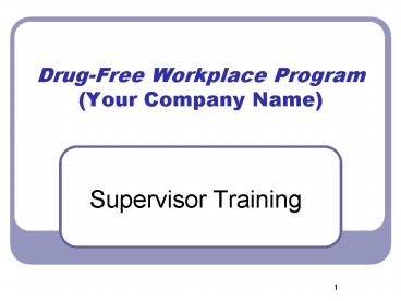 DrugFree Workplace Program Your Company Name