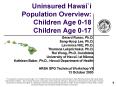 Uninsured Hawaii Population Overview: Children Age 018 Children Age 017 PowerPoint PPT Presentation