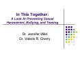 In This Together: A Look At Preventing Sexual Harassment, Bullying, and Teasing PowerPoint PPT Presentation