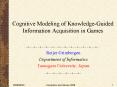 Cognitive Modeling of KnowledgeGuided Information Acquisition in Games PowerPoint PPT Presentation