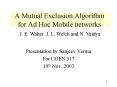 A Mutual Exclusion Algorithm for Ad Hoc Mobile networks PowerPoint PPT Presentation