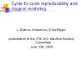 Cycle-to-cycle reproducibility and magnet modeling. PowerPoint PPT Presentation