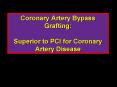Coronary Artery Bypass Grafting: Superior to PCI for Coronary Artery Disease PowerPoint PPT Presentation
