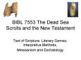 BIBL 7553 The Dead Sea Scrolls and the New Testament PowerPoint PPT Presentation