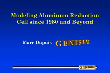 Modeling Aluminum Reduction Cell since 1980 and Beyond