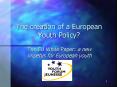 The creation of a European Youth Policy PowerPoint PPT Presentation