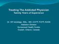Treating The Addicted Physician Twenty Years of Experience PowerPoint PPT Presentation