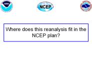Where does this reanalysis fit in the NCEP plan?