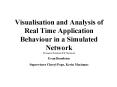 Visualisation and Analysis of Real Time Application Behaviour in a Simulated Network (!Temporal Databases ? K. Maciunas) Evan Bourlotos Supervisors Cheryl Pope, Kevin Maciunas PowerPoint PPT Presentation