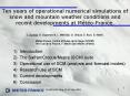 Ten years of operational numerical simulations of snow and mountain weather conditions and recent developments at M PowerPoint PPT Presentation