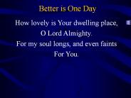 Better is One Day