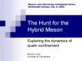 The Hunt for the Hybrid Meson PowerPoint PPT Presentation