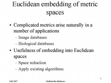 Euclidean embedding of metric spaces