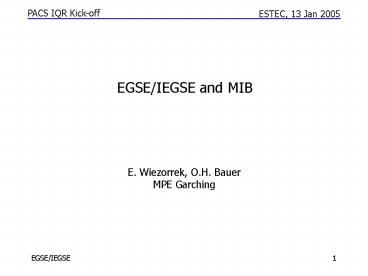 E. Wiezorrek, O.H. Bauer MPE Garching
