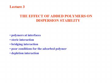 THE EFFECT OF ADDED POLYMERS ON DISPERSION STABILITY