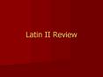 Latin%20II%20Review PowerPoint PPT Presentation