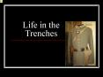 Life in the Trenches PowerPoint PPT Presentation