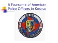 A Foursome of American Police Officers in Kosovo PowerPoint PPT Presentation