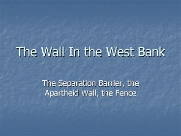 The Wall In the West Bank