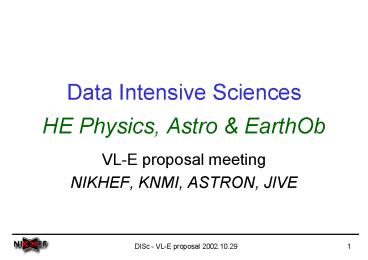 Data Intensive Sciences HE Physics, Astro